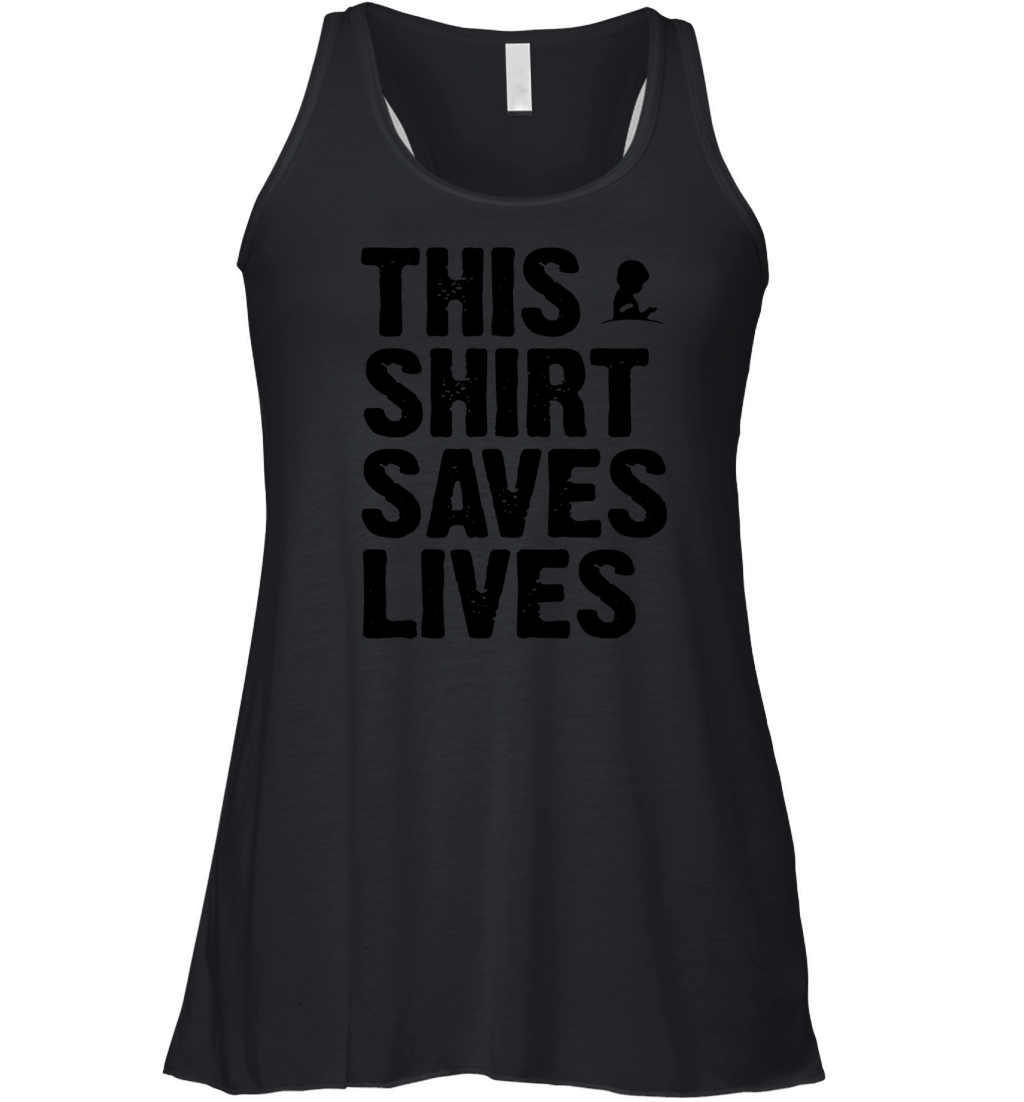 This Shirt Saves Lives shirt Women's Flowy Tank Top