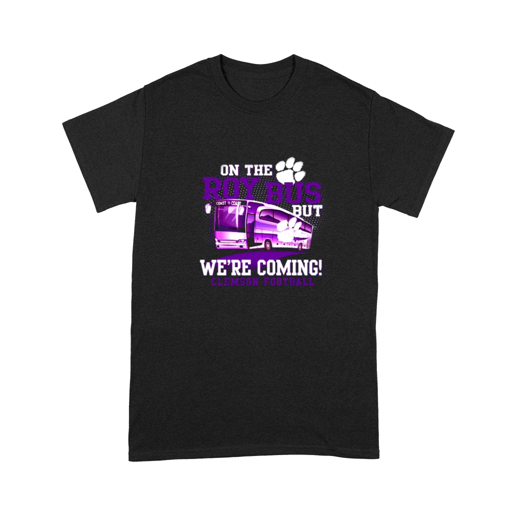 Clemson Roy Bus we are coming Premium T-shirt