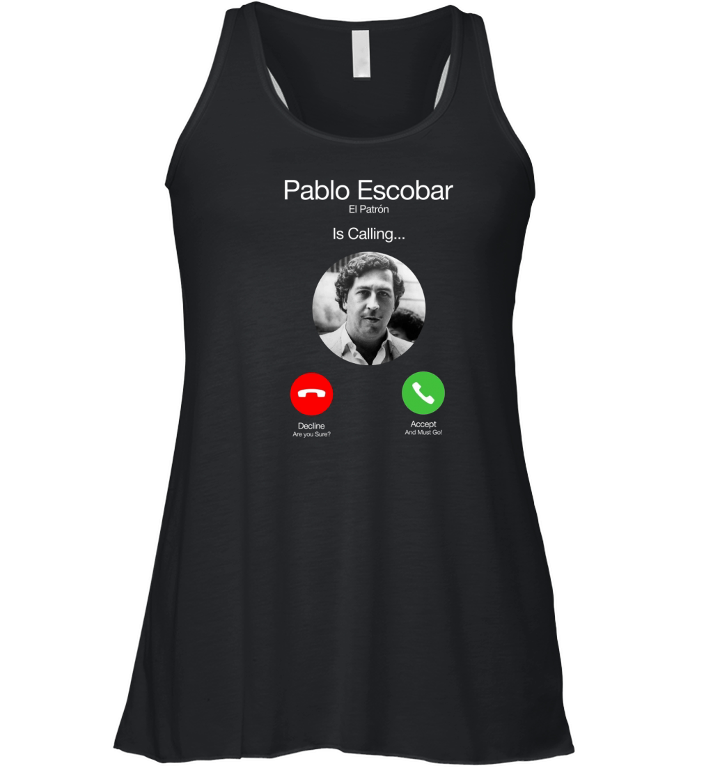 Pablo Escobar is calling Women's Flowy Tank Top