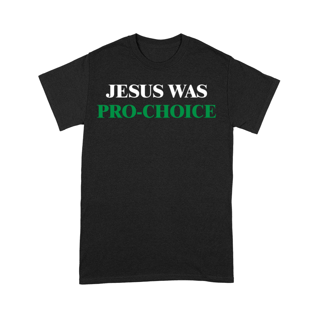 Jesus Was Pro-Choice - Reproductive Rights Premium T-shirt