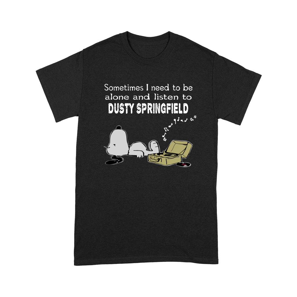 Sometimes I need to be alone and listen to Dusty Springfield Premium T-shirt