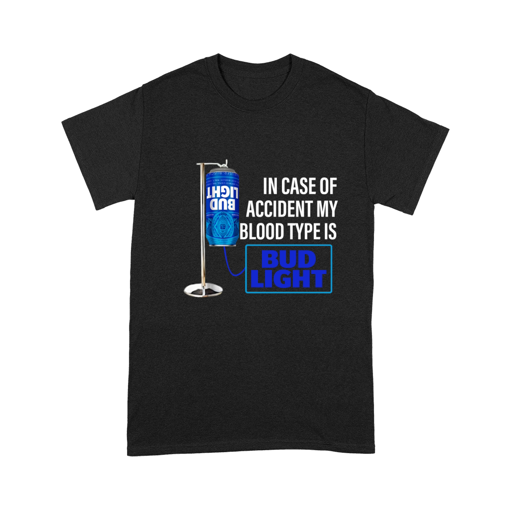 In Case Of Accident My Blood Type Is Bud Light shirt Premium T-shirt