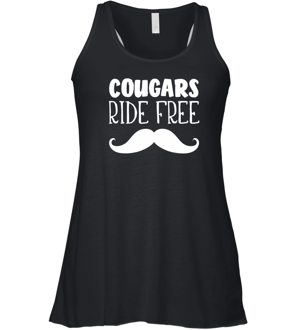 Cougars Ride Free Mustache Rides Cougar Bait Women's Flowy Tank Top