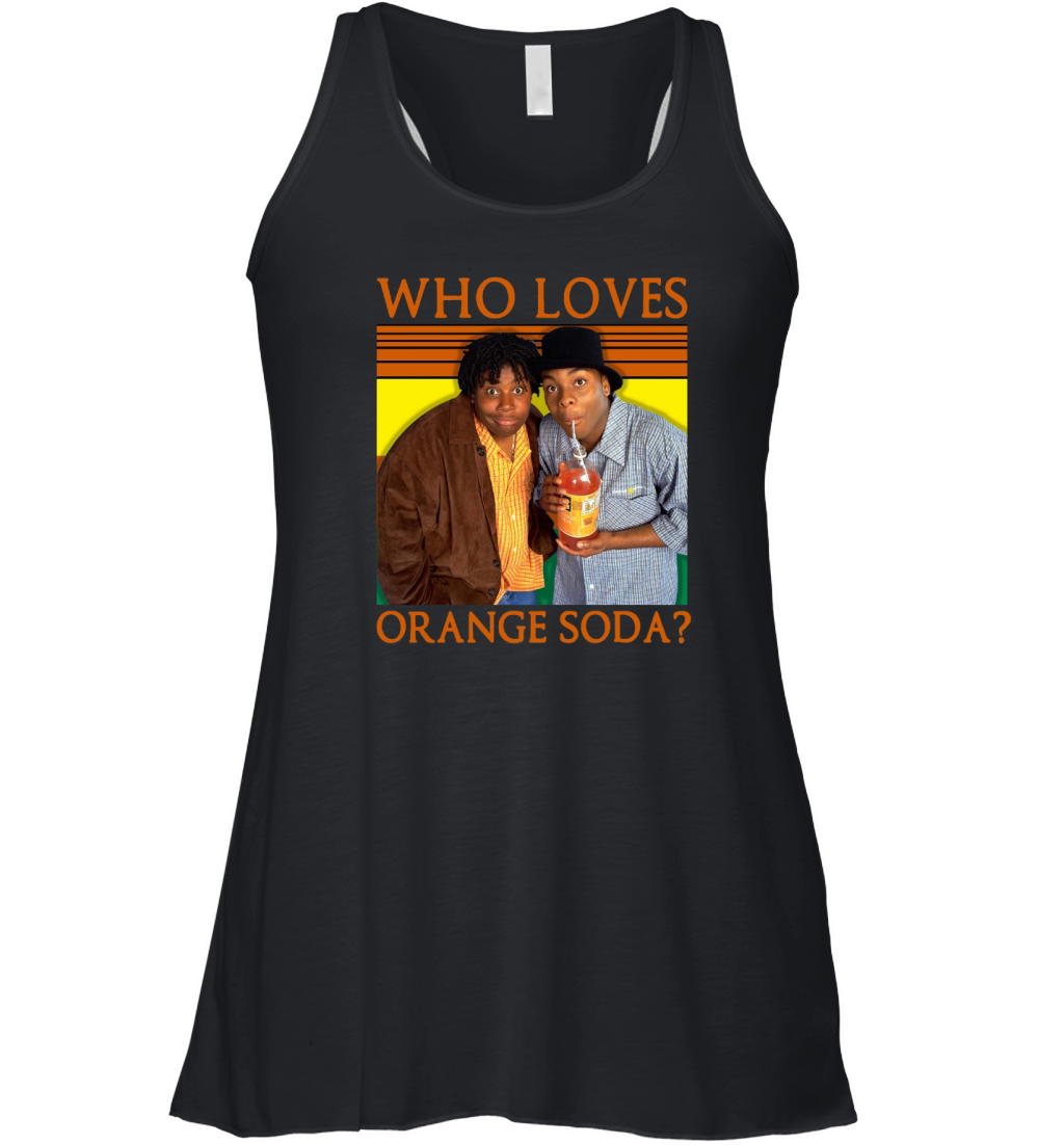 Who Loves Orange Soda Kenan & Kel shirt Women's Flowy Tank Top