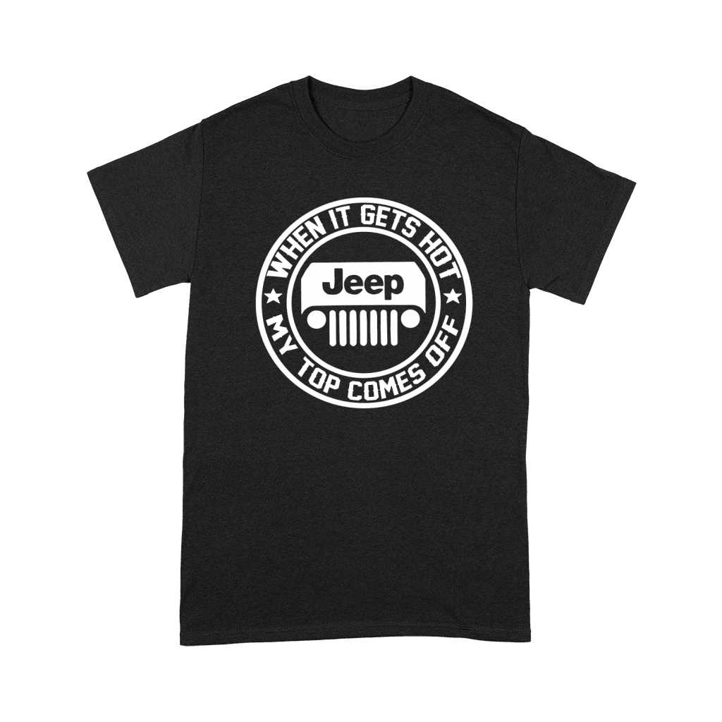 When It Gets Hot My Top Comes Off Jeep Premium T-shirt