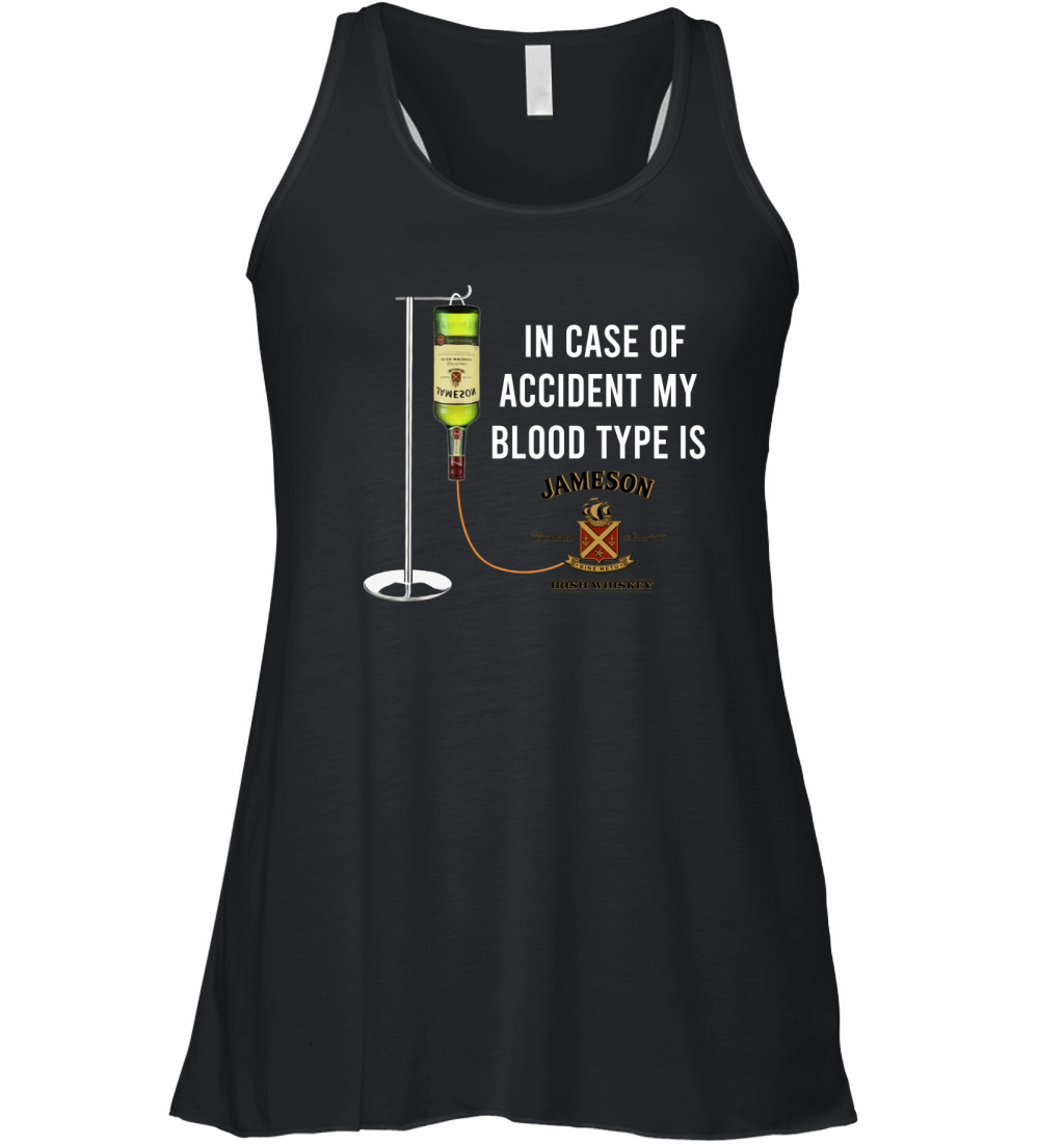 In Case Of Accident My Blood Type Is Jameson shirt Women's Flowy Tank Top