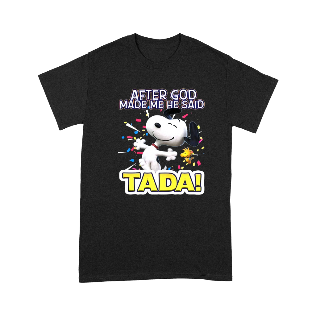 Snoopy after God made me said Tada Premium T-shirt