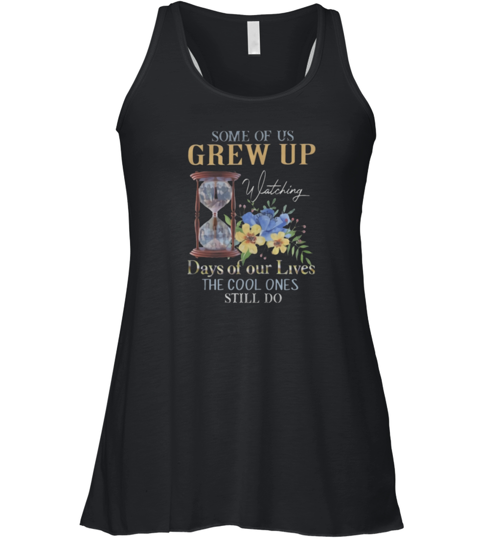 Days Of Our Lives Some of us grew up Women's Flowy Tank Top