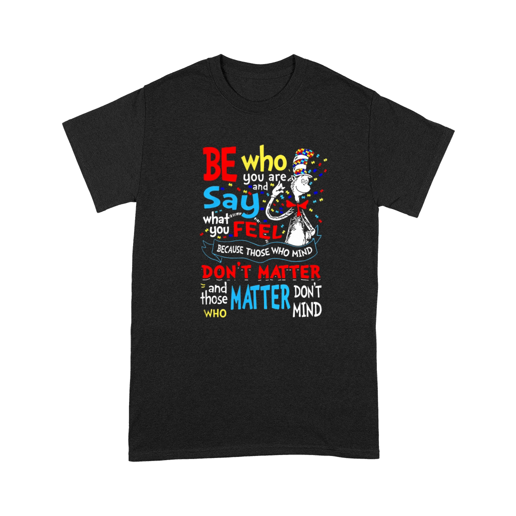 Autism Dr Seuss be who you are and say what you feel shirt Premium T-shirt