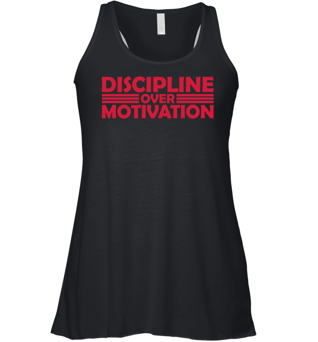 discipline over motivation quote Women's Flowy Tank Top