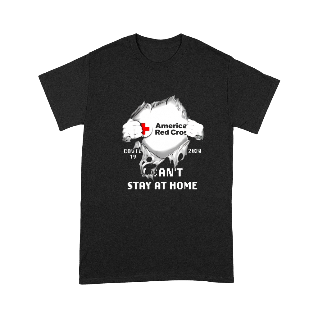 American Red Cross Insides Covid-19 2020 I Can’t Stay At Home shirtc Premium T-shirt