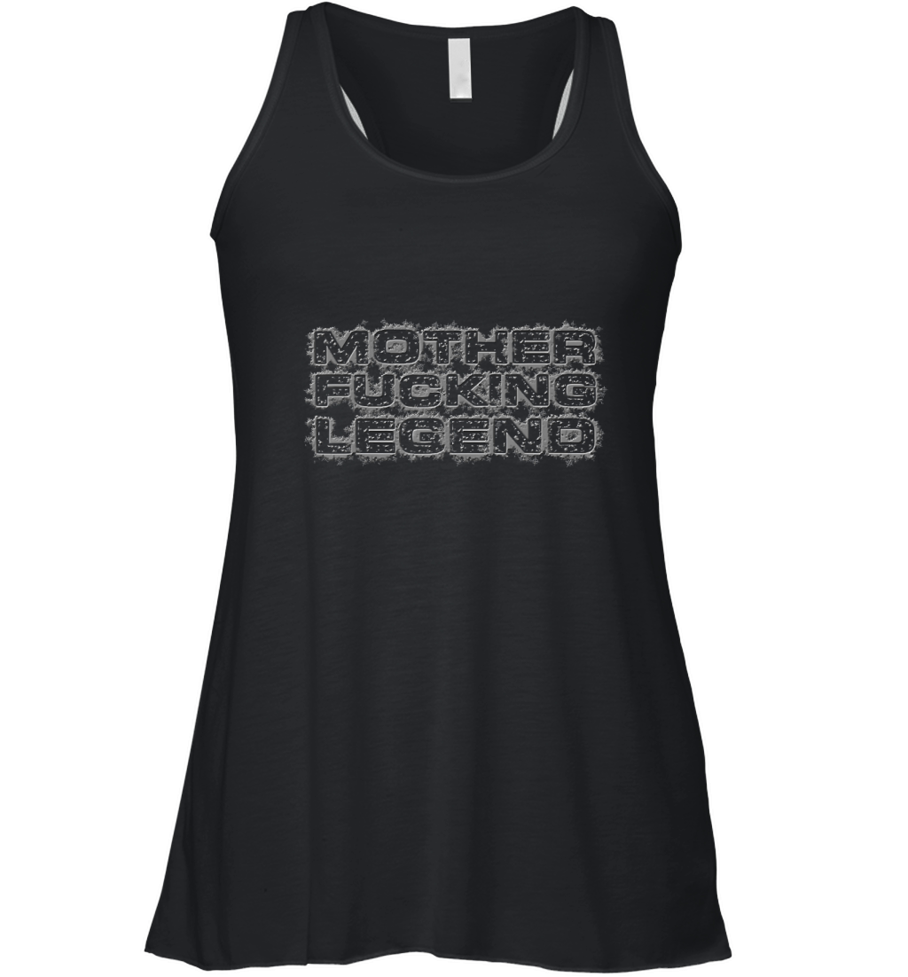 Mens Trending dad fathers day Mother fucking legend shirt design T-Shirt Women's Flowy Tank Top