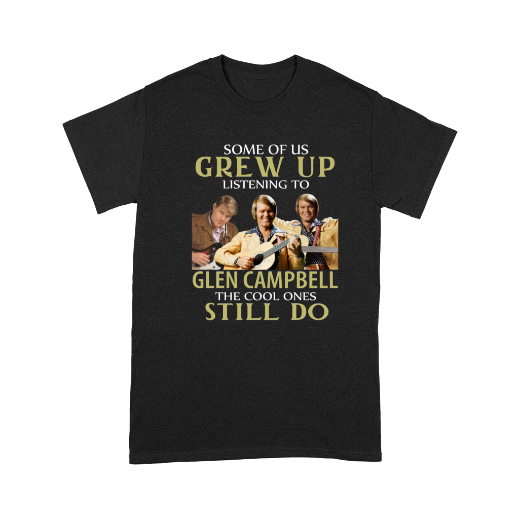 GREW UP LISTENING TO GLEN CAMPBELL Premium T-shirt