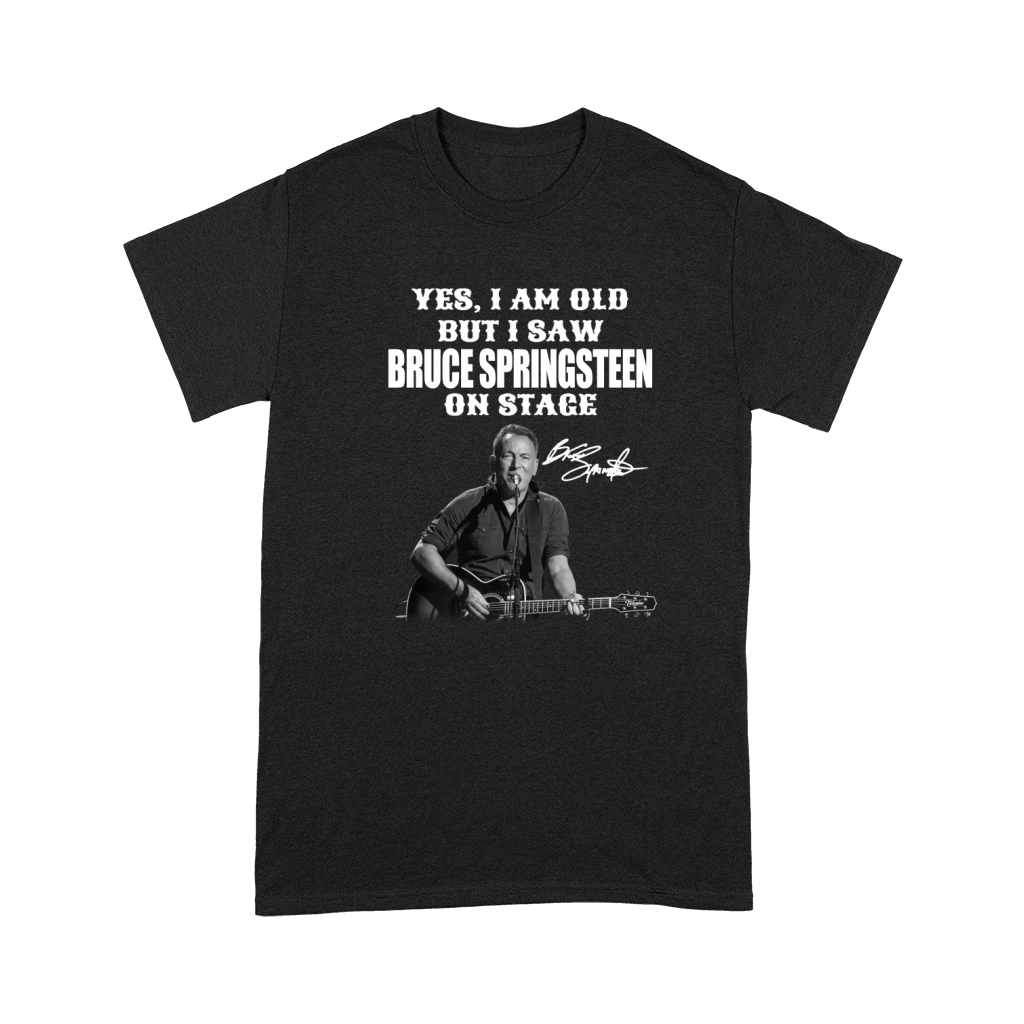 Yes I am Old But I Saw Bruce Springsteen On Stage Signature Premium T-shirt