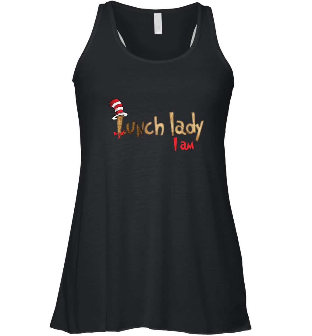 Dr Seuss lunch lady i am shirt Women's Flowy Tank Top