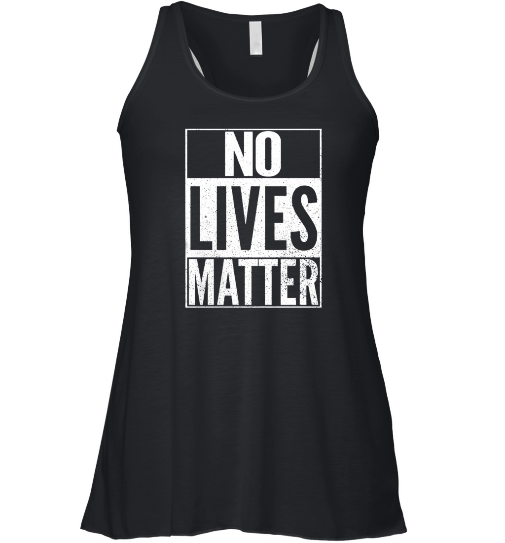 NO LIVES MATTER Women's Flowy Tank Top