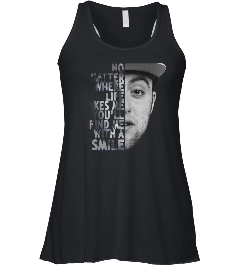 Mac Miller no matter where life takes me you'll find me with a smile shirt Women's Flowy Tank Top