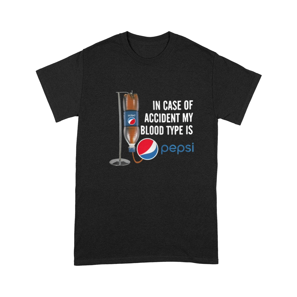 In case of accident my blood type is Pepsi Premium T-shirt