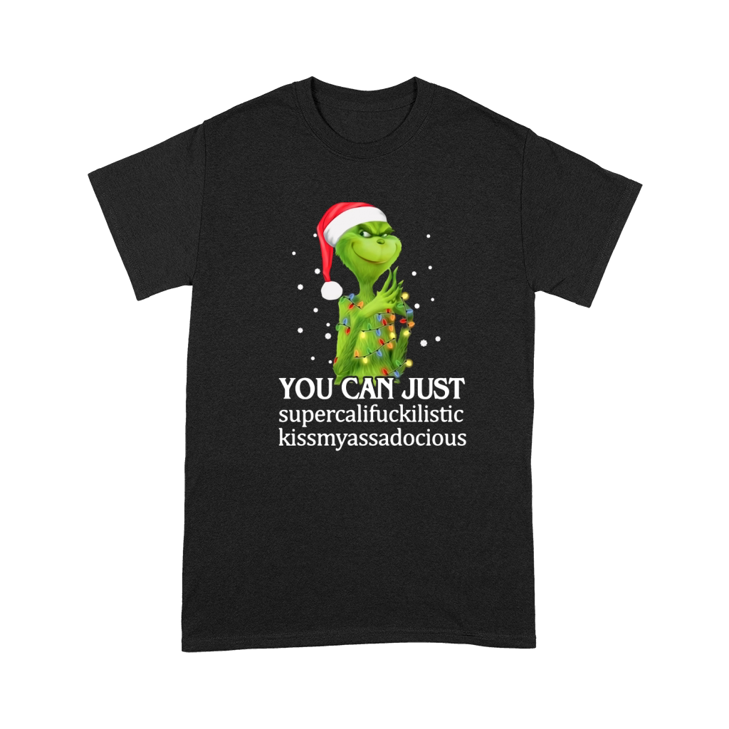 Santa Grinch you can just supercalifuckilistic kissmyassadocious Christmas Premium T-shirt