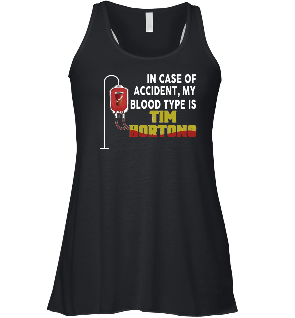 In Case Of Accident My Blood Type Is Tim Hortons Women's Flowy Tank Top