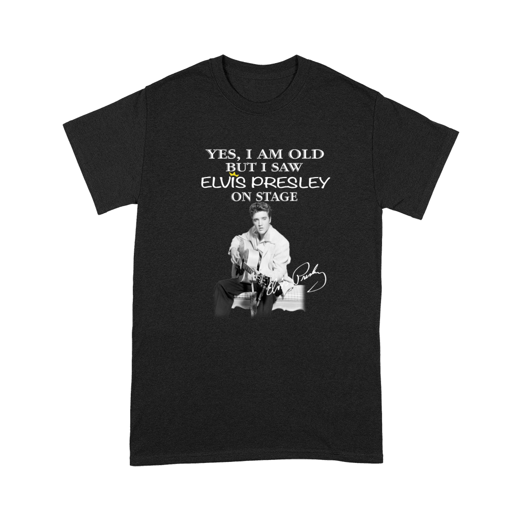 Yes I am old but I saw Elvis Presley on stage signature Premium T-shirt