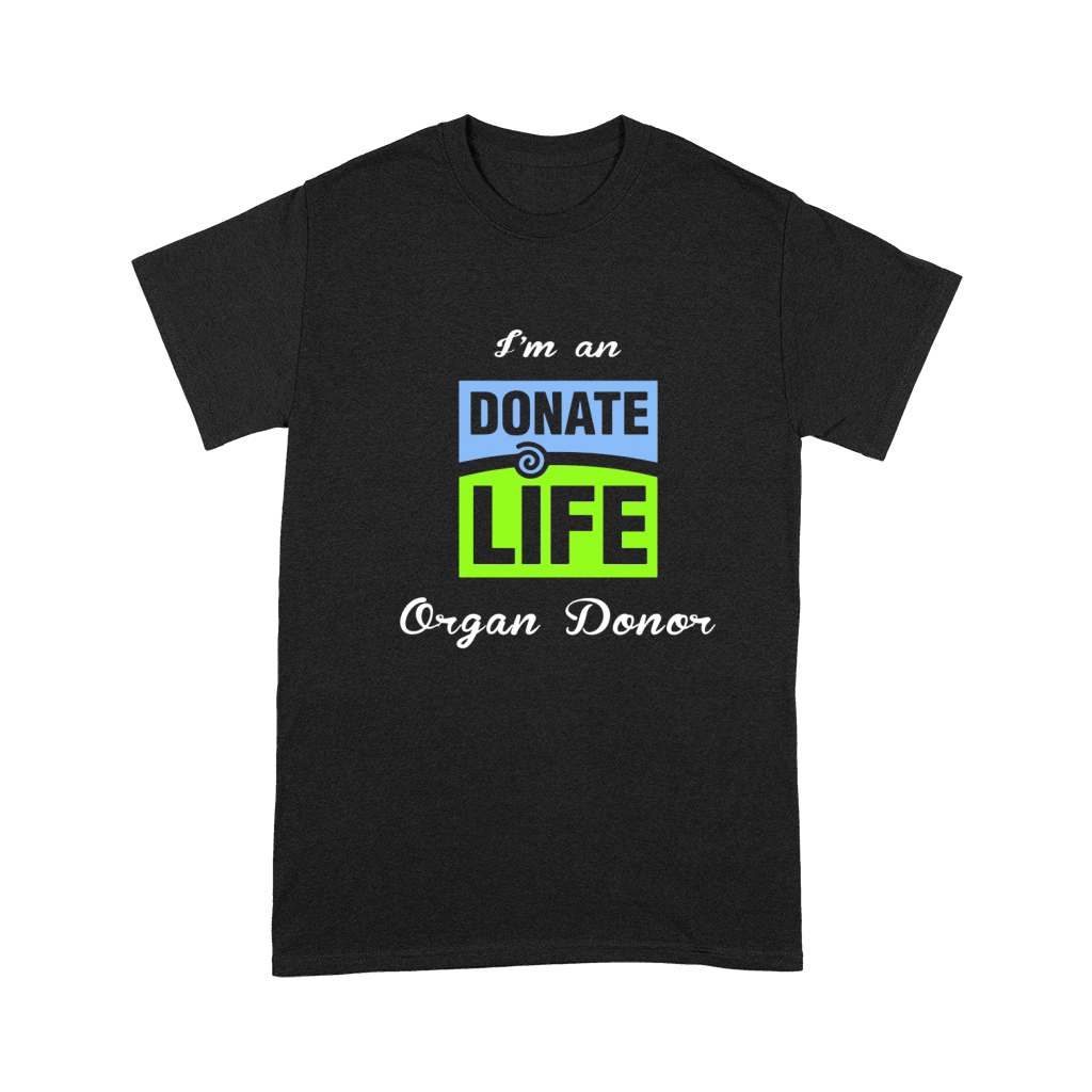 I am an donate life organ donor Premium T-shirt