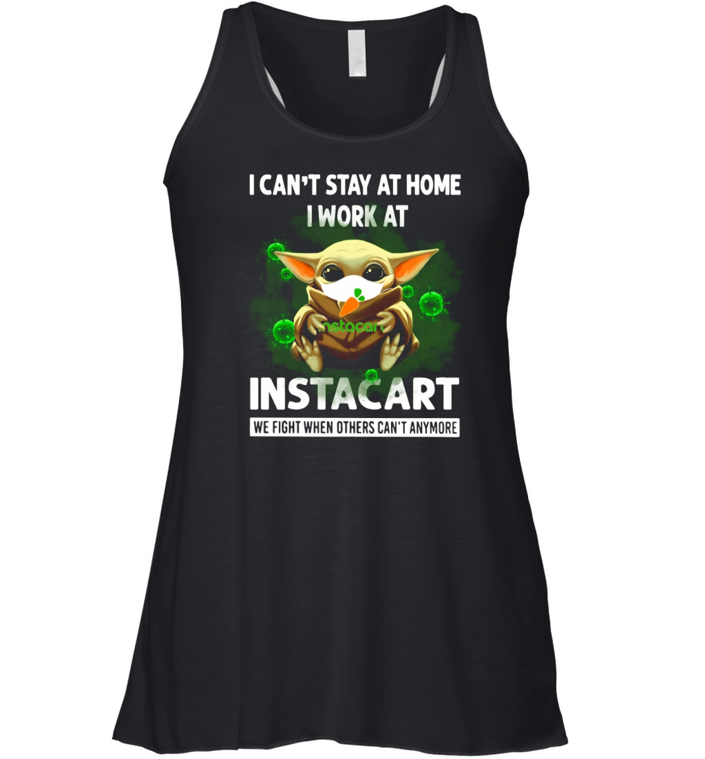 I Can’t Stay At Home I Work At Instacart We Fight When Others Can’t Anymore Shirt Women's Flowy Tank Top