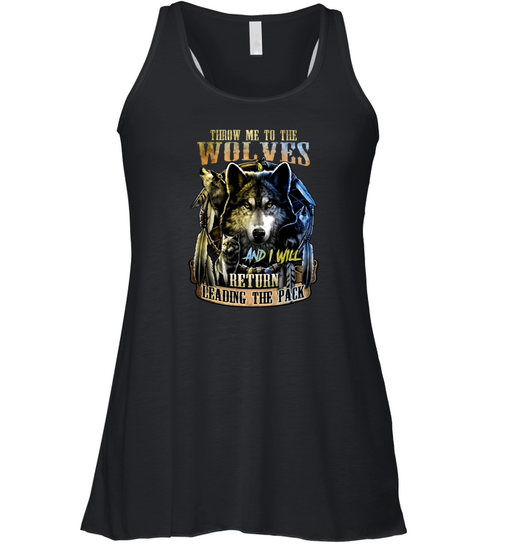 Throw Me To The Wolves And I Will Return Leading The Pack Women's Flowy Tank Top