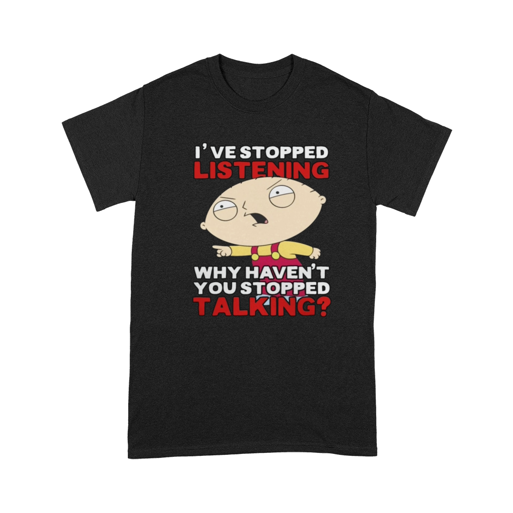 Family Guy's Stewie Has Stopped Listening LIMTED EDITION Premium T-shirt