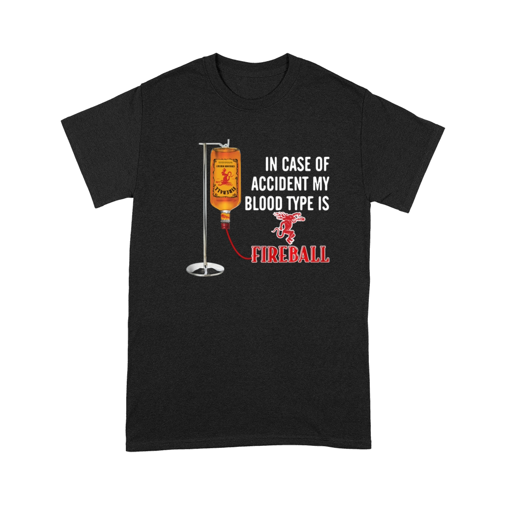 In case of accident my blood type is Fireball Premium T-shirt