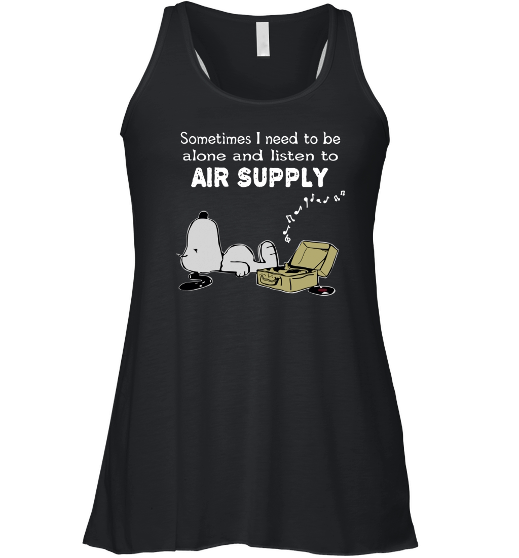 Sometimes I need to be alone and listen to Air Supply Women's Flowy Tank Top