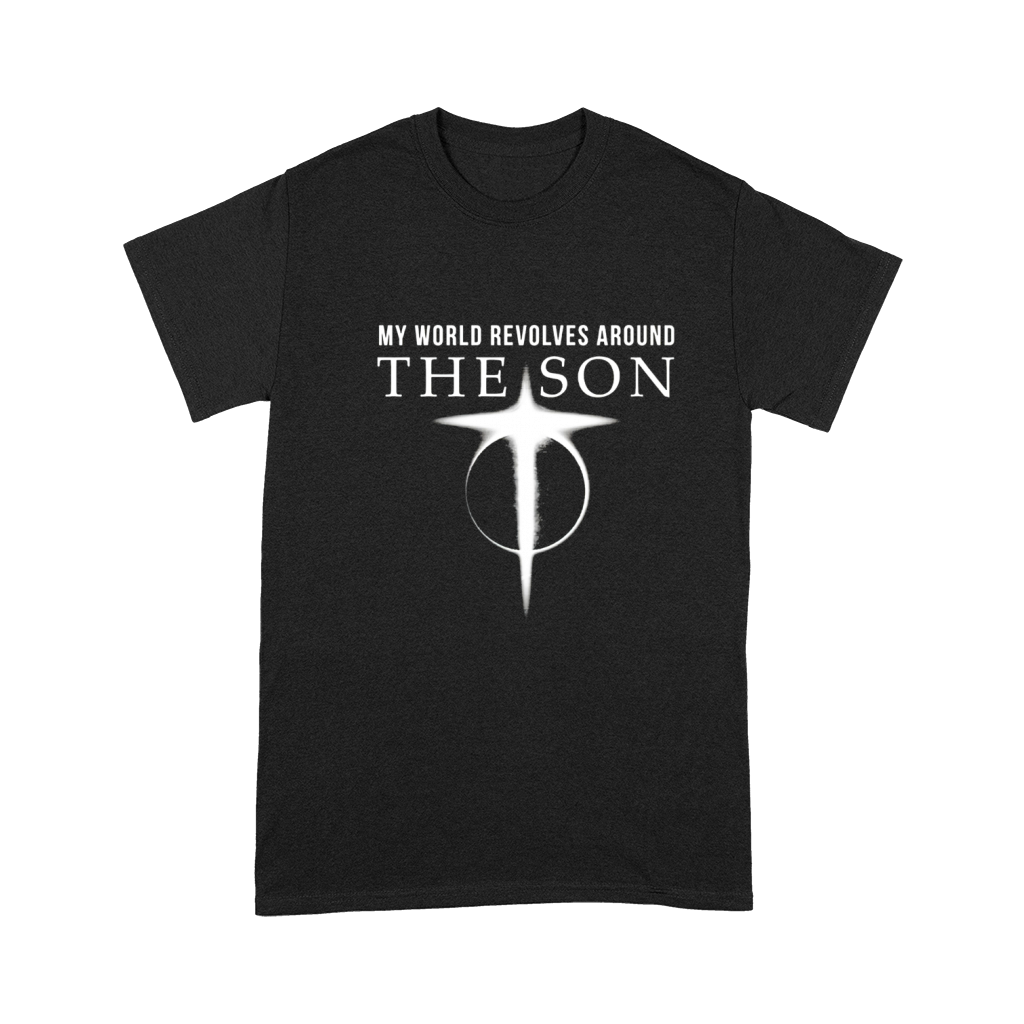 World Revolves Around Son of God Premium T-shirt