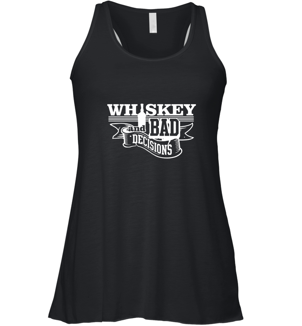 Whiskey and Bad Decisions Tee Women's Flowy Tank Top