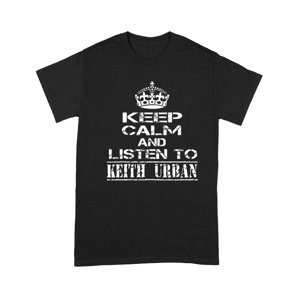 KEEP CALM AND LISTEN TO KEITH URBAN Premium T-shirt