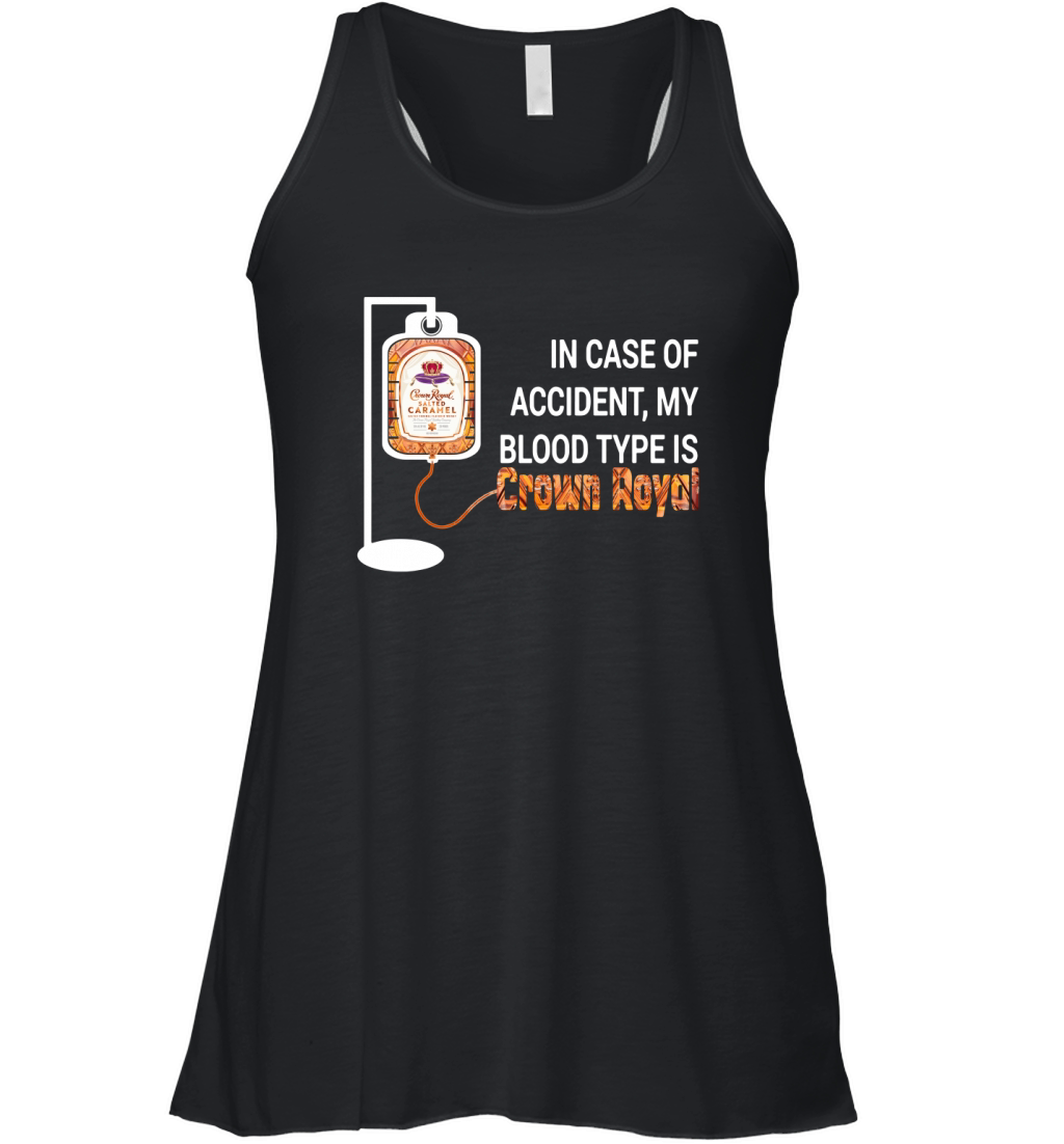 In case of accident my blood type is Crown Royal Women's Flowy Tank Top