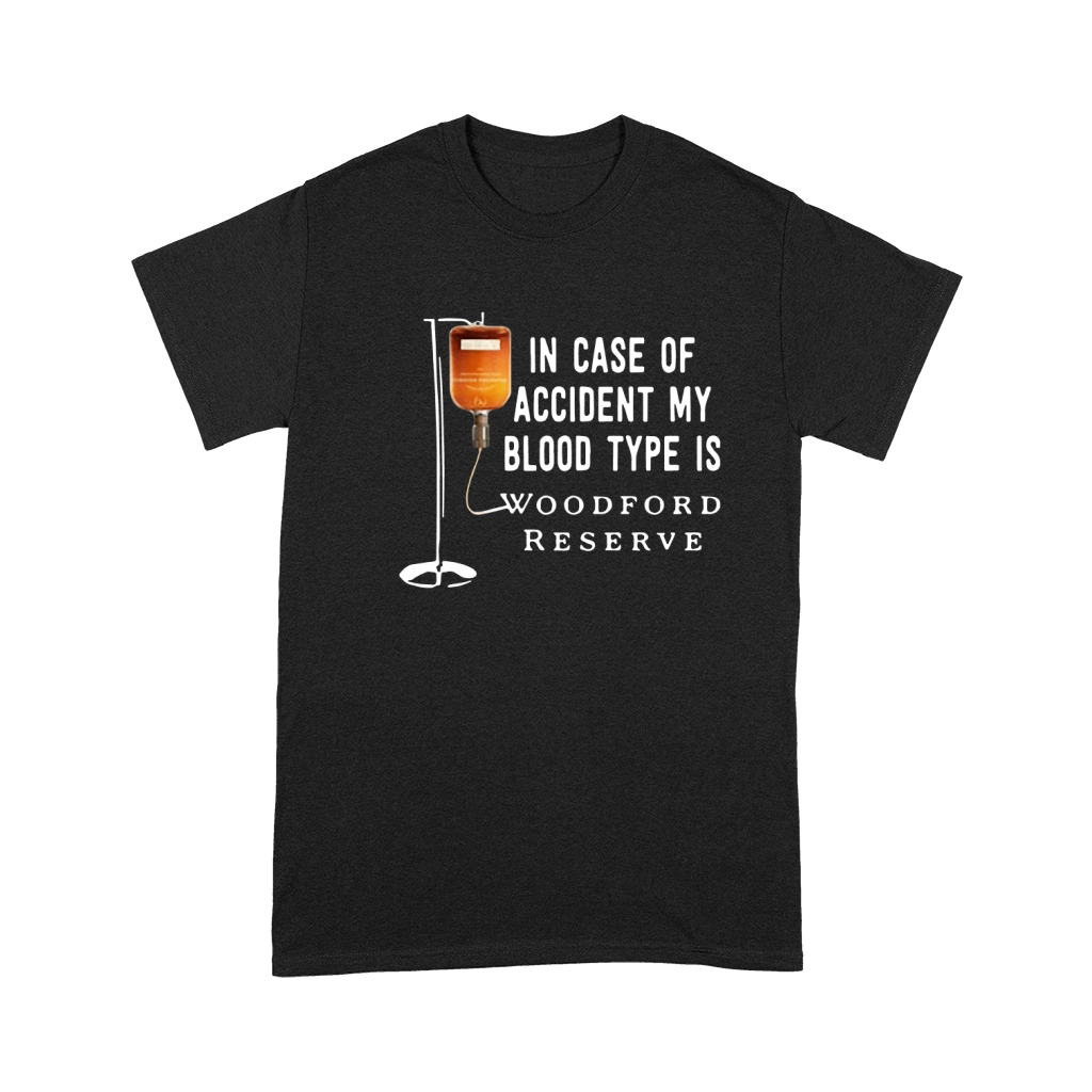 In case of accident my blood type is Woodford Reserve Premium T-shirt