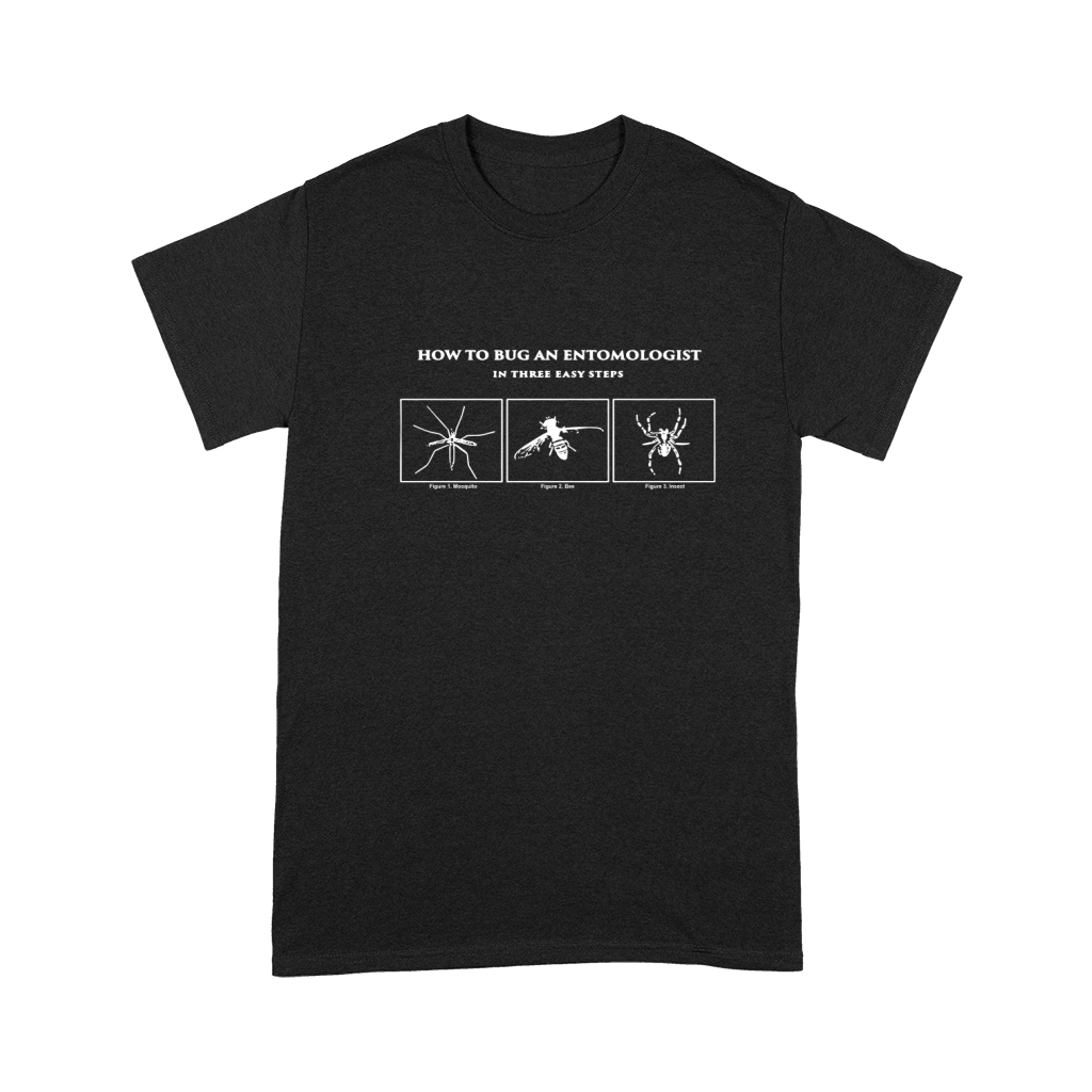 How to Bug an Entomologist Premium T-shirt