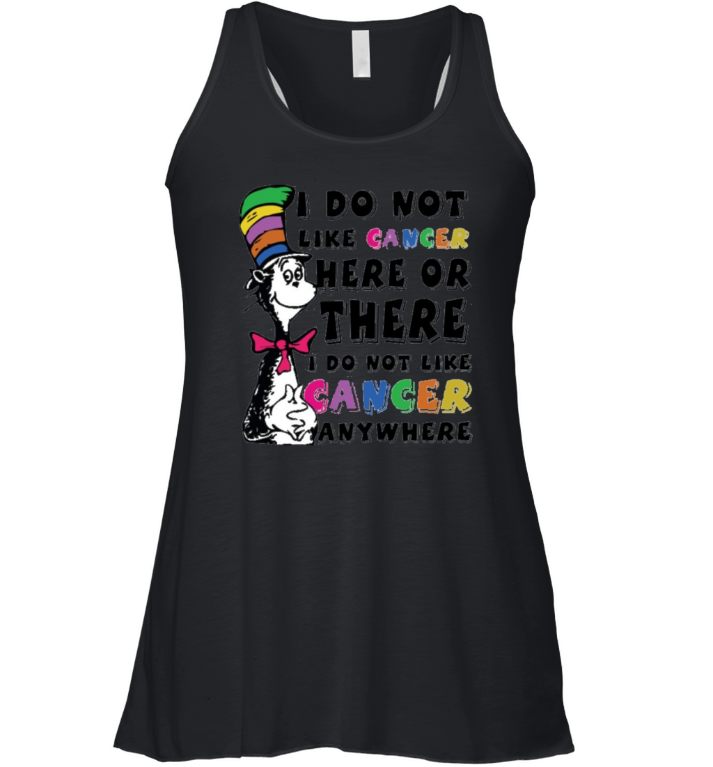 I Do Not Like Cancer Zodiac Here Or There Anywhere Dr Seuss Women's Flowy Tank Top