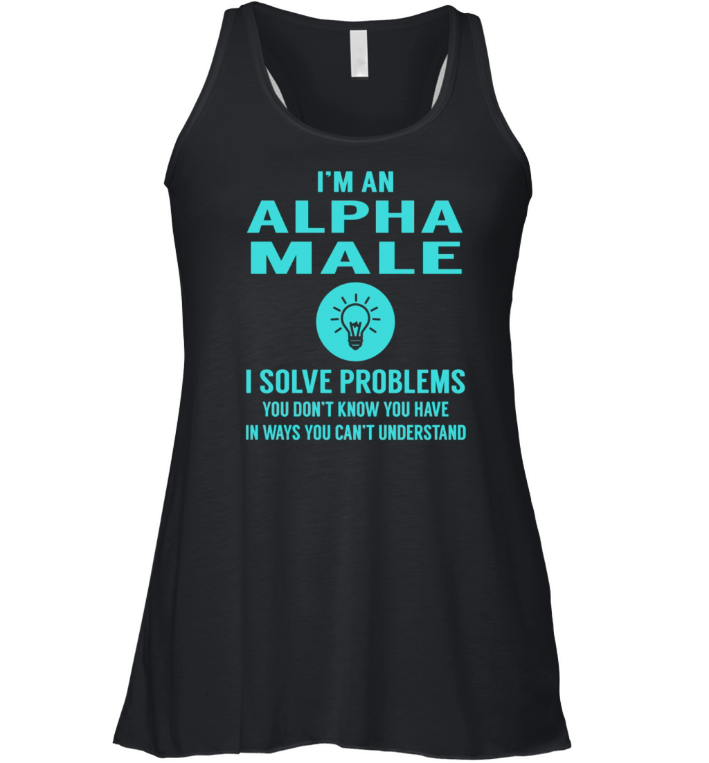 Alpha Male I Solve Problem Job Title Shirts Women's Flowy Tank Top