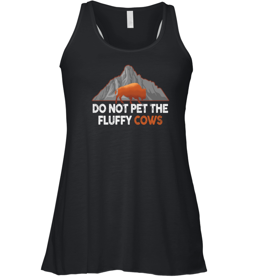 Do Not Pet The Fluffy Cows Women's Flowy Tank Top