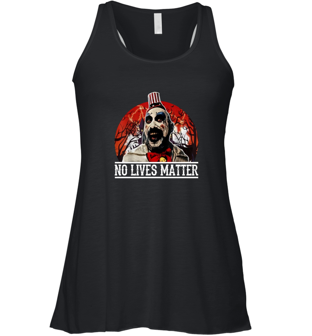No Lives Matter Love Captain Spaulding Halloween Shirt Women's Flowy Tank Top