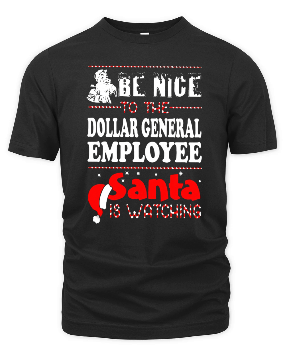 be nice to be dollar general employee santa is watching Shirt - Gift for Christmas Organic Unisex T-shirt