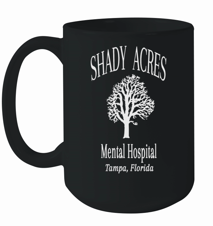 Ace Ventura - Shady Acres Mental Hospital  T-Shirts Ceramic Mug