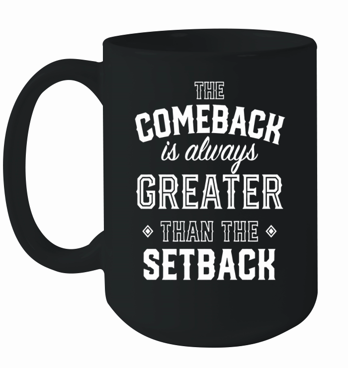Mike The Situation The Comeback Is Always Greater Than The Setback Ceramic Mug