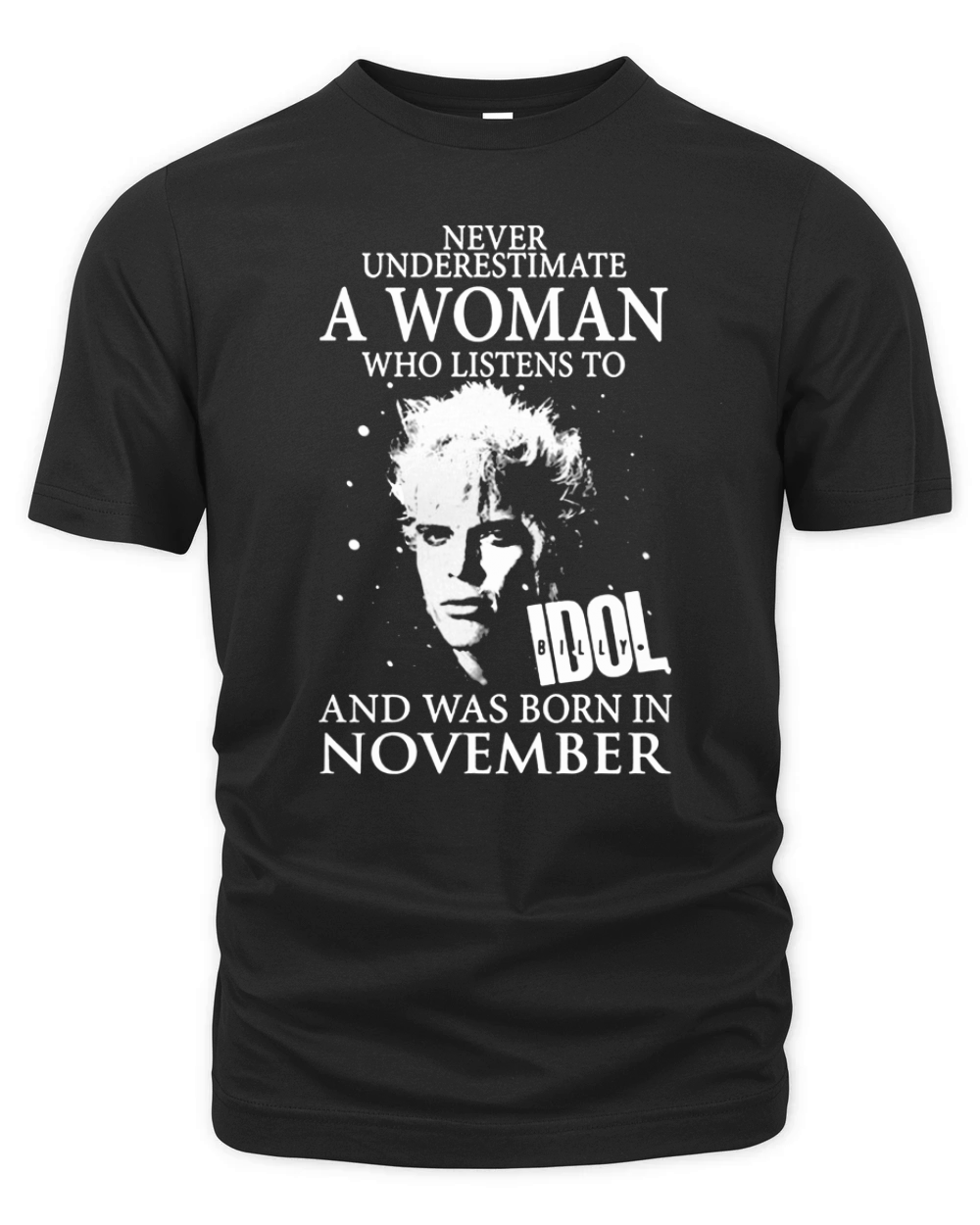 A Woman Listens To Idol Billy And Was Born In November Organic Unisex T-shirt
