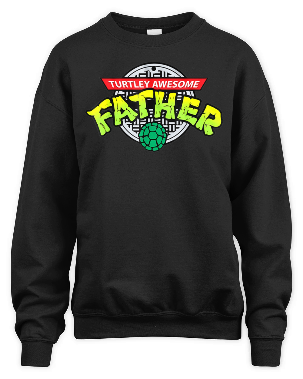 Turtley Awesome Father Totally Awesome Fathers Unisex Premium Crewneck Sweatshirt