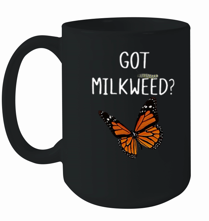 Butterfly Got Milkweed shirt Ceramic Mug