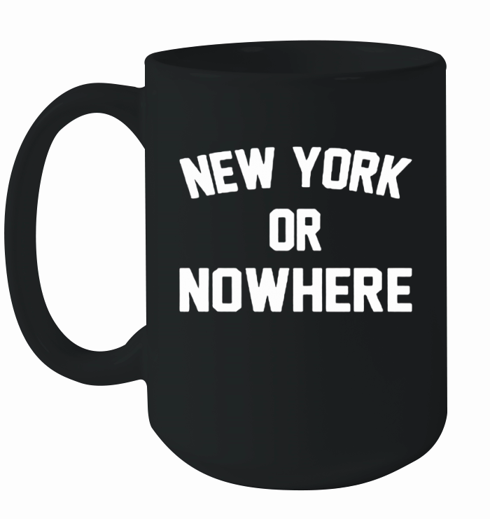 New york or nowhere Ceramic Mug
