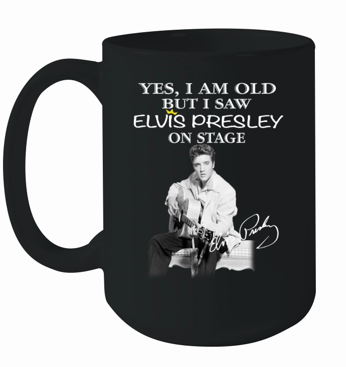 yes i am old but i saw elvis presley onstage Ceramic Mug