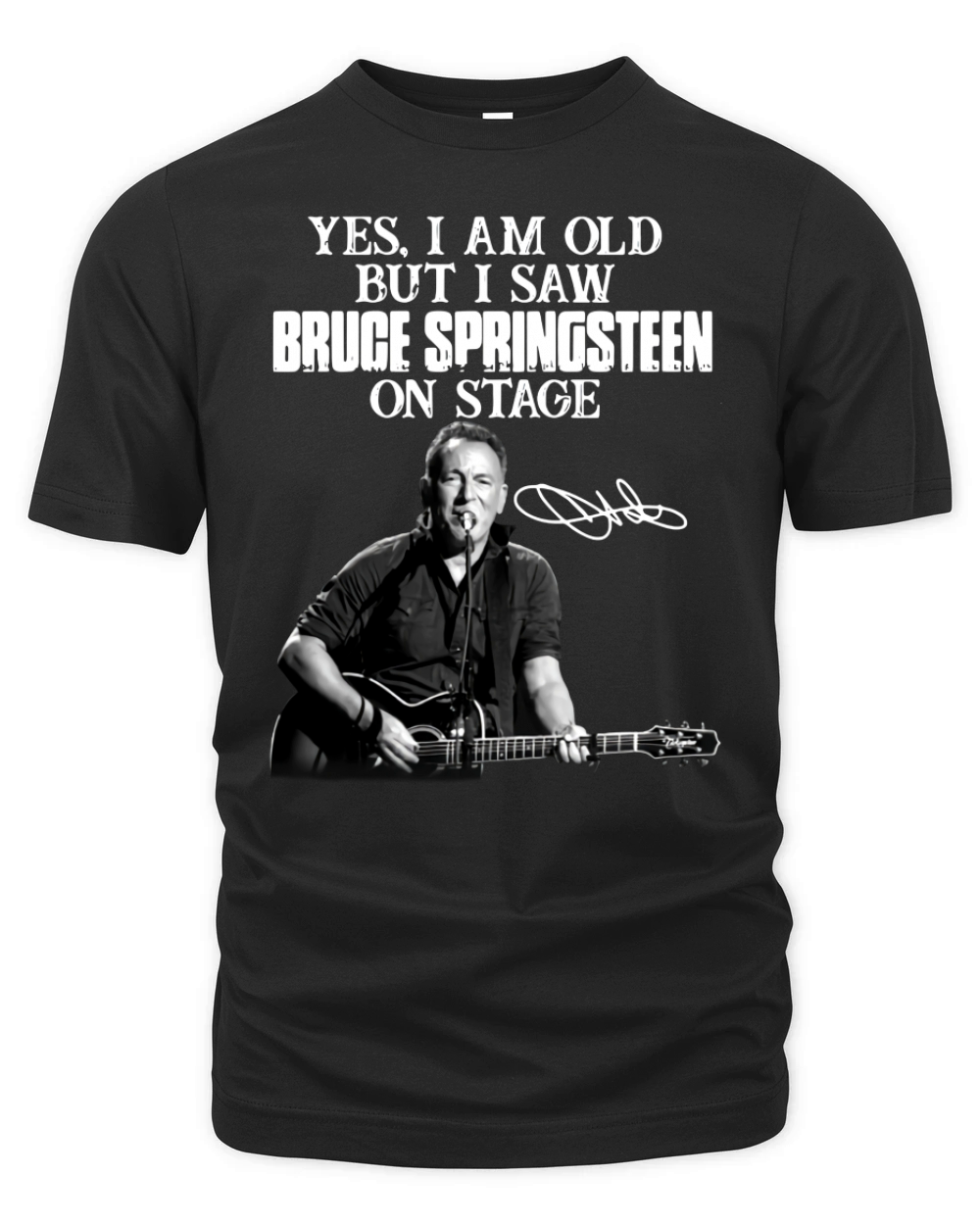 Yes I am old but I saw Bruce Springsteen on stage signature Organic Unisex T-shirt